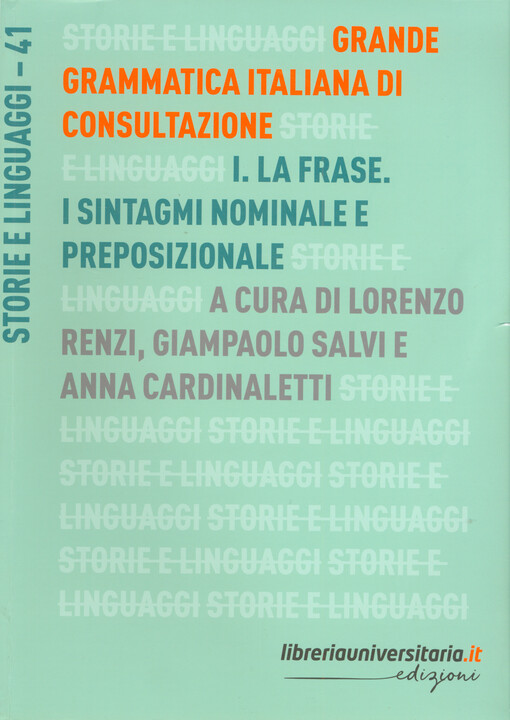 Grande grammatica italiana di consultazione. I, La frase, I sintagmi nominale e preposizionale