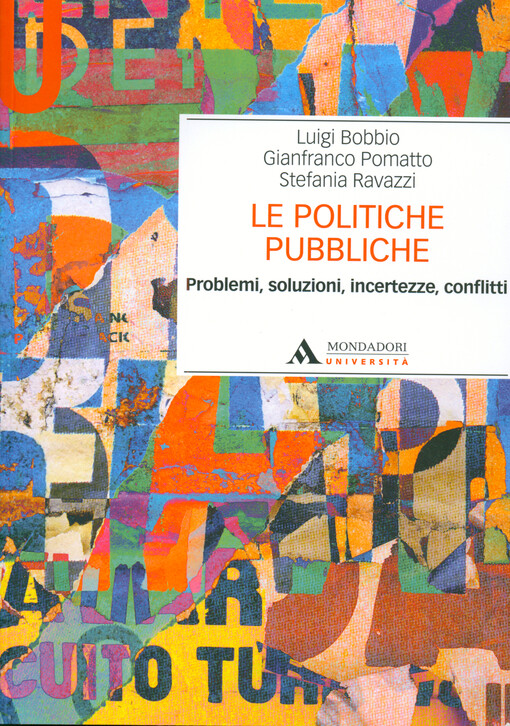 Le politiche pubbliche : problemi, soluzioni, incertezze, conflitti