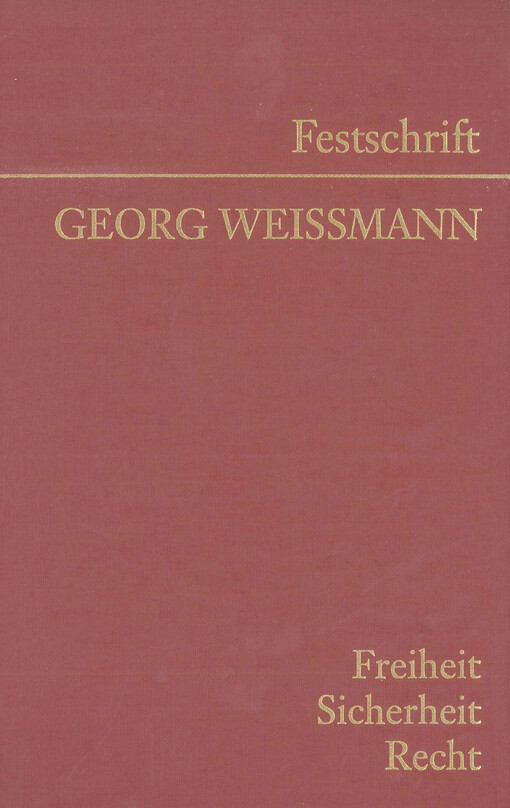 Freiheit, Sicherheit, Recht : Notariat und Gesellschaft : Festschrift Georg Weissmann