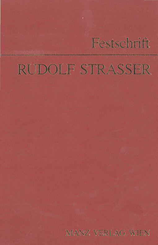 Festschrift der Professoren der Rechtswissenschaftlichen Fakultät der Johannes-Kepler-Universität Linz für Rudolf Strasser zum 70. Geburtstag