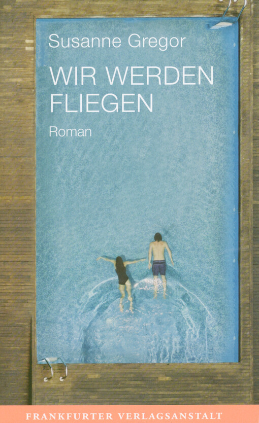 Wir werden fliegen : Roman
