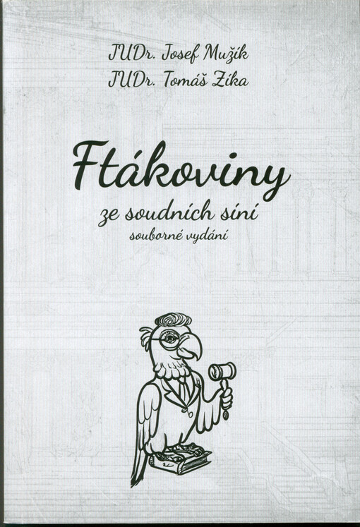 Ftákoviny ze soudních síní : souborné vydání