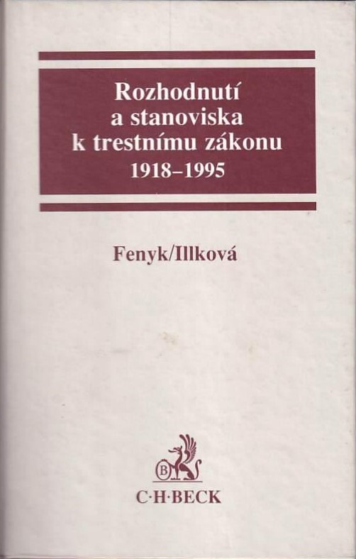 Rozhodnutí a stanoviska k trestnímu zákonu :výňatky z hmotněprávních rozhodnutí a stanovisek : 1918-1995