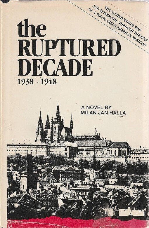 The ruptured decade :1938-1948 : a novel