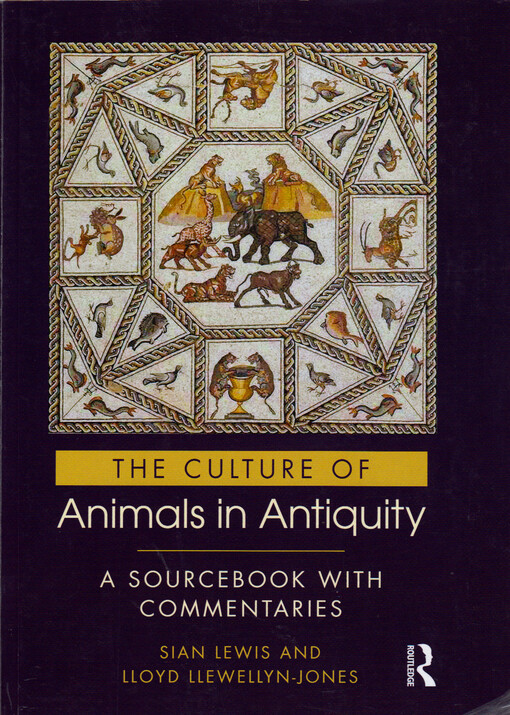 The culture of animals in antiquity : a sourcebook with commentaries