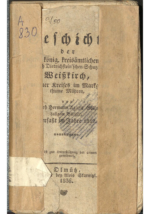 Geschichte der kaiserl. könig. kreisämtlichen und fürstlich Dietrichstein'schen Schutzstadt Weißkirch, Prerauer Kreises im Markgrafthume Mähren