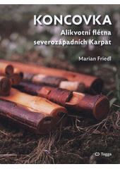 Koncovka : alikvotní flétna severozápadních Karpat  (odkaz v elektronickém katalogu)