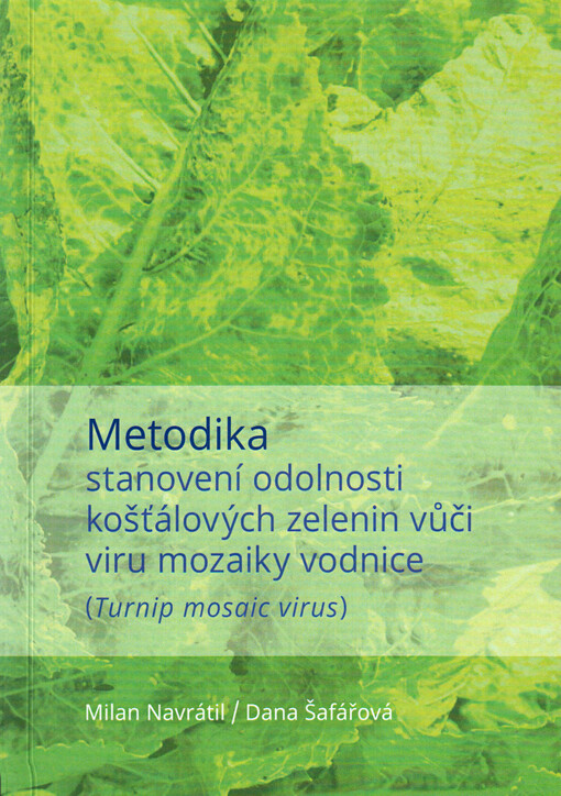 Metodika stanovení odolnosti košťálových zelenin vůči viru mozaiky vodnice (Turnip mosaic virus)