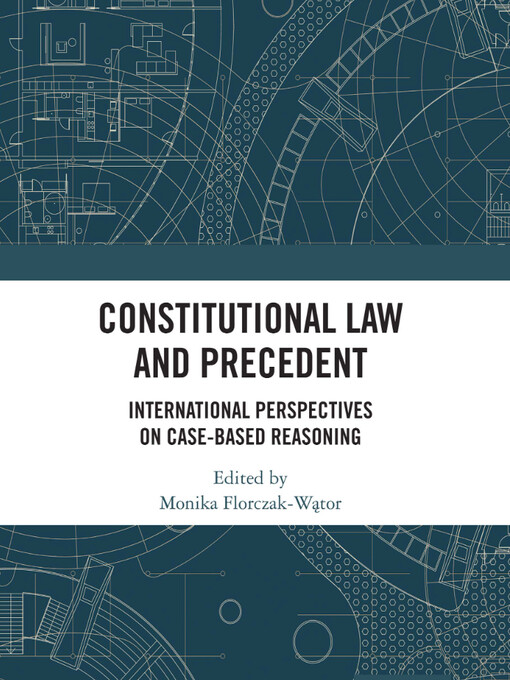Constitutional law and precedent : International perspectives on case-based reasoning