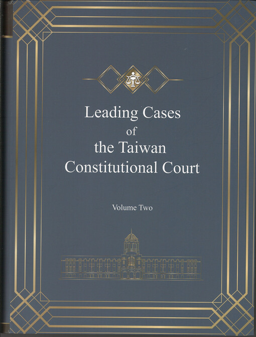 Leading cases of the Taiwan Constitiutional Court, Volume two