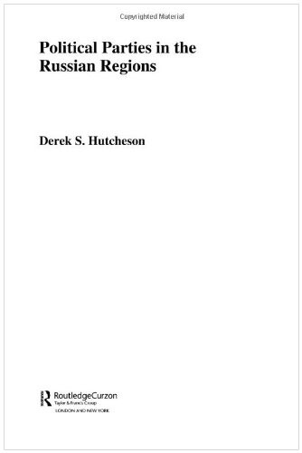 Political Parties in the Russian Regions (BASEES/Routledge Series on Russian and East European Studies)