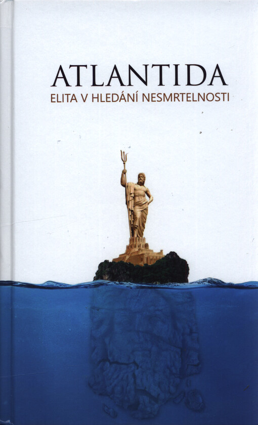 Atlantida : elita v hledání nesmrtelnosti