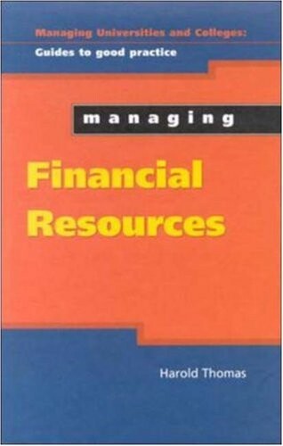 Managing Financial Resources (Managing Universities and Colleges: Guides to Good Practice)