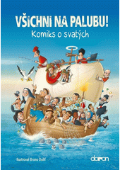 Všichni na palubu! : komiks o svatých  (odkaz v elektronickém katalogu)