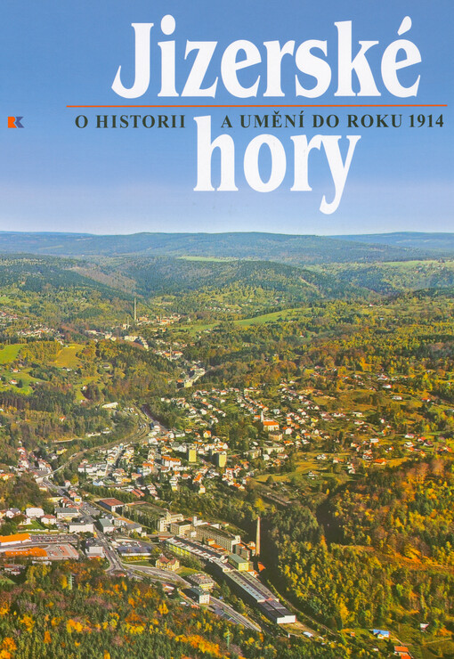 Jizerské hory. 5, O historii a umění do roku 1914