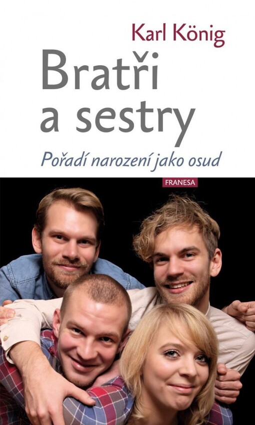 Bratři a sestry : pořadí narození jako osud