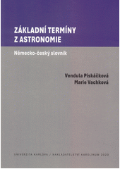 Základní termíny z astronomie : německo-český slovník  (odkaz v elektronickém katalogu)