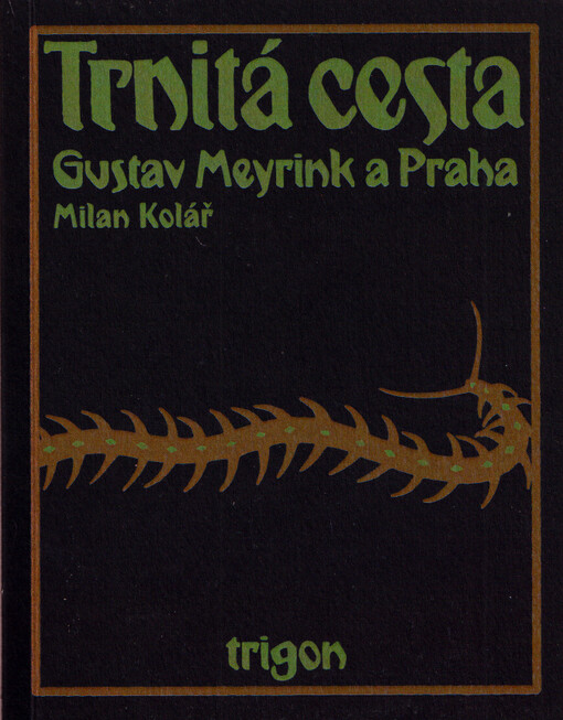 Trnitá cesta : Gustav Meyrink a Praha