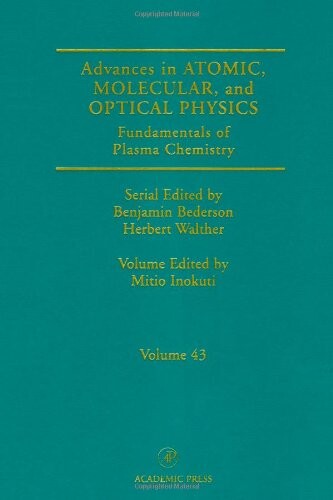 Fundamentals of Plasma Chemistry, Volume 43 (Advances in Atomic, Molecular, & Optical Physics)