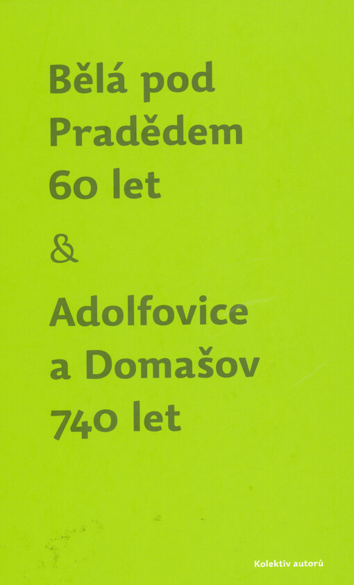 Bělá pod Pradědem 60 let, Adolfovice a Domašov 740 let