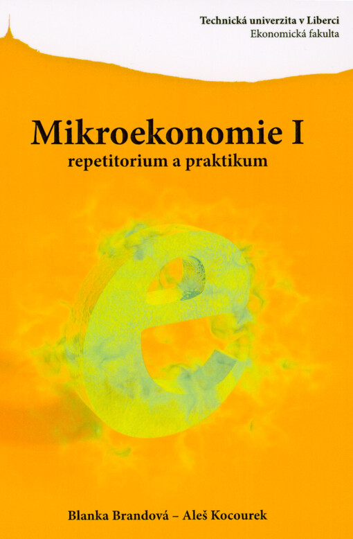 Mikroekonomie I : repetitorium a praktikum