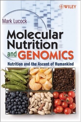 Molecular Nutrition and Genomics: Nutrition and the Ascent of Humankind