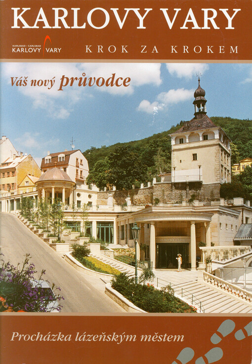 Karlovy Vary krok za krokem : procházka lázeňským městem : váš nový průvodce