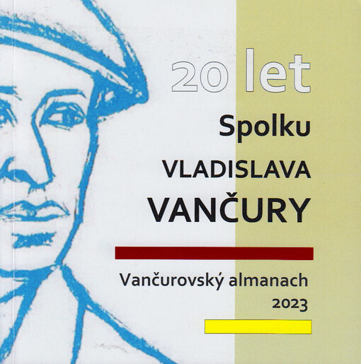 20 let Spolku Vladislava Vančury : vančurovský almanach 2023