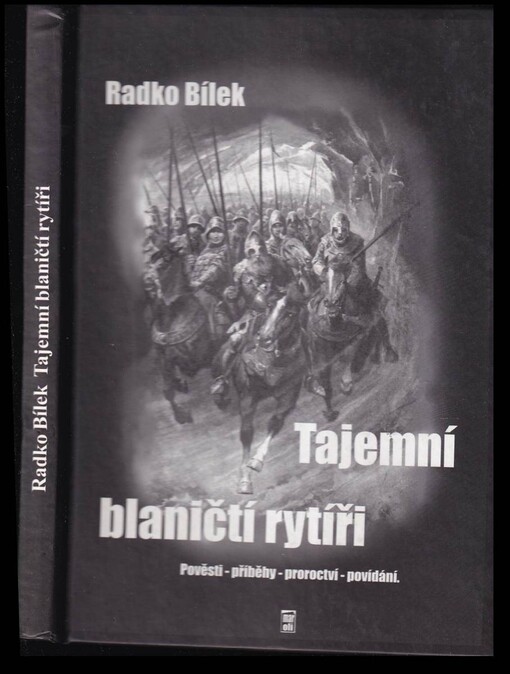 Tajemní blaničtí rytíři :pověsti, příběhy, proroctví, povídání /