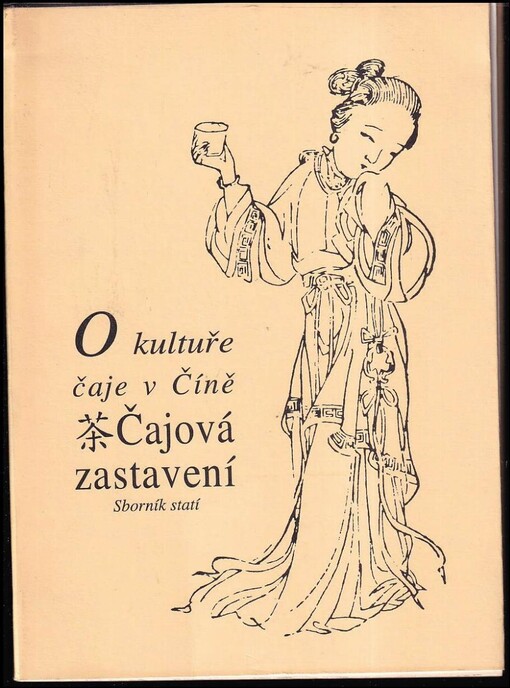 O kultuře čaje v Číně ; Čajová zastavení : sborník statí /