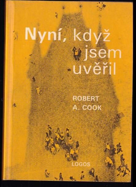 Nyní, když jsem uvěřil