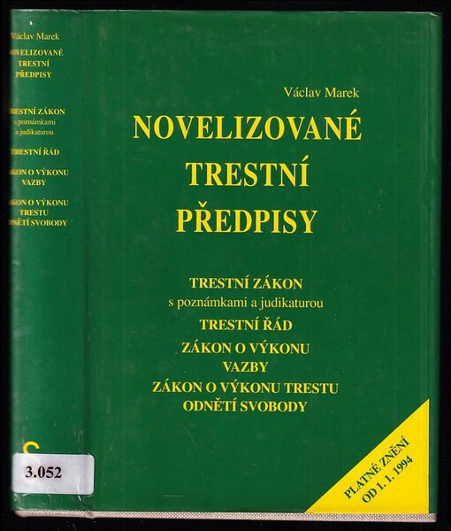 Novelizované trestní předpisy :Trestní zákon : Trestní řád : Zákon o výkonu vazby : Zákon o výkonu trestu odnětí svobody /