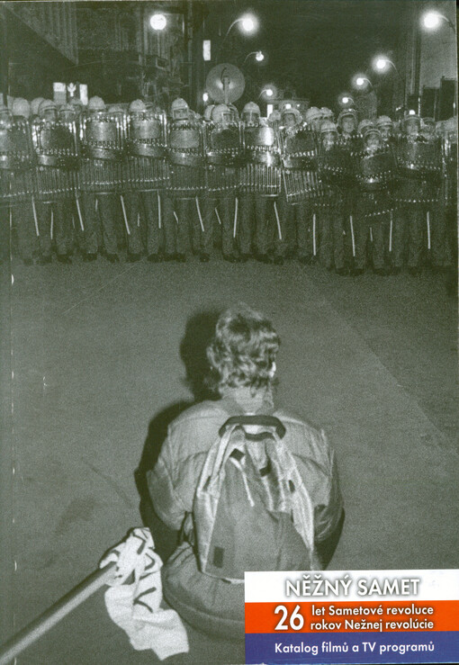 Něžný samet : 26 let Sametové revoluce = 26 rokov Nežnej revolúcie : katalog filmů a televizních programů o listopadové revoluci natočených v Čechách a na Slovensku během uplynulých 26 let