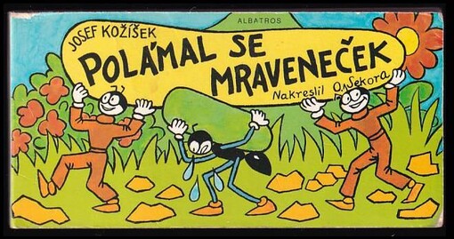 Polámal se mraveneček