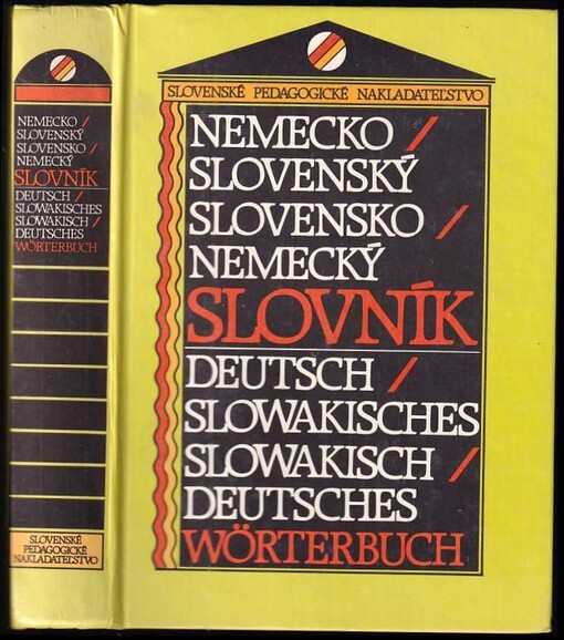 Nemecko-slovenský, slovensko-nemecký slovník. Deutsch-Slowakisches, Slowakisch-Deutsches Wörterbuch