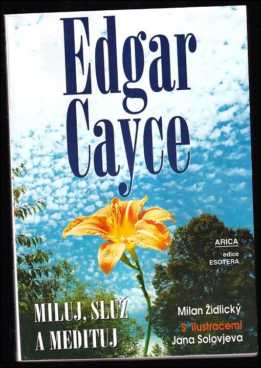 Edgar Cayce: Miluj, služ a medituj