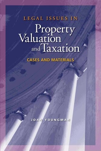 Legal issues in property valuation and taxation :cases and materials