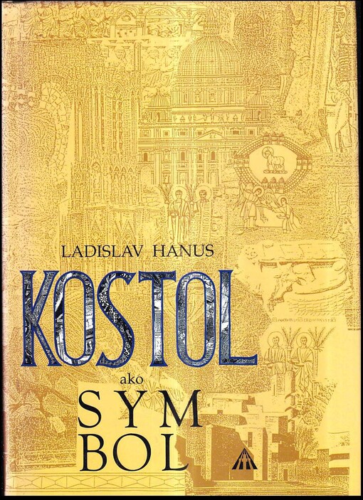 Kostol ako symbol :[kapitoly o sakrálnej architektúre] /