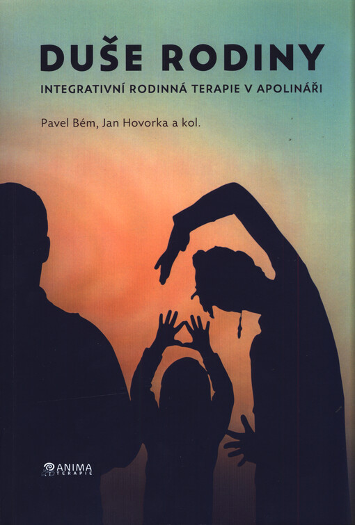 Duše rodiny : integrativní rodinná terapie v Apolináři