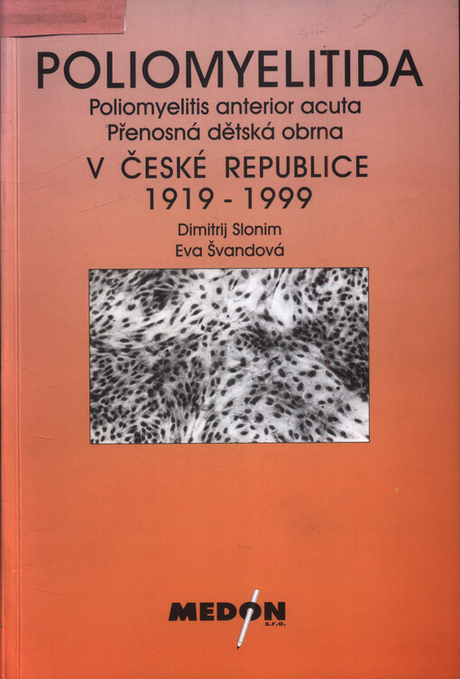 Poliomyelitida v České republice 1919-1999 : poliomyelitis anterior acuta : přenosná dětská obrna