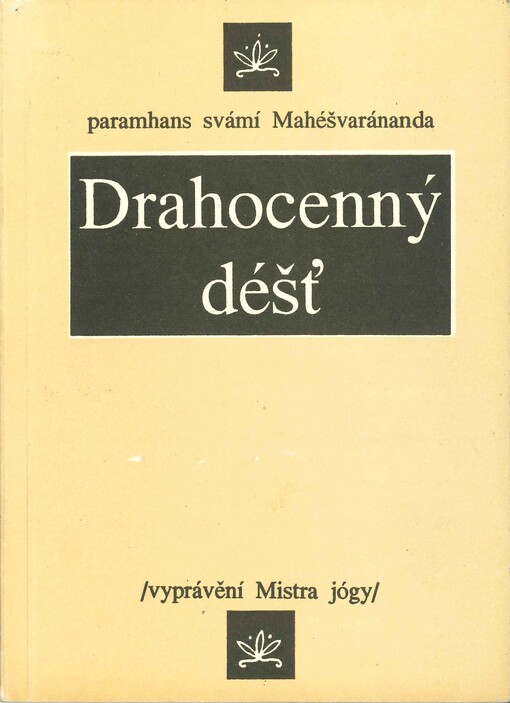 Drahocenný déšť : (vyprávění mistra jógy)