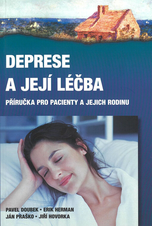 Deprese a její léčba : příručka pro pacienty a jejich rodiny