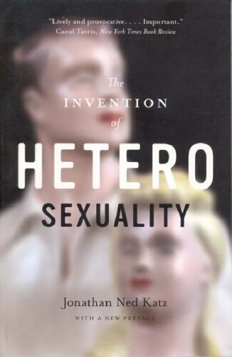 The Invention of Heterosexuality