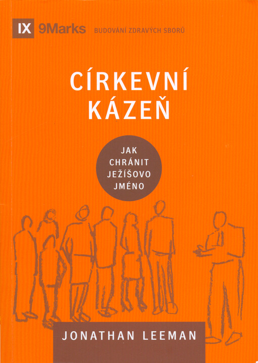 Církevní kázeň : jak chránit Ježíšovo jméno