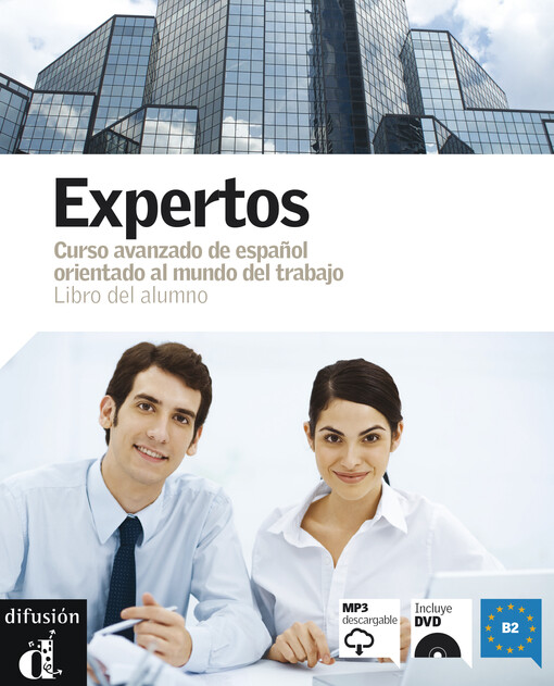 Expertos :curso de espańol orientado al mundo del trabajo.Libro del alumno