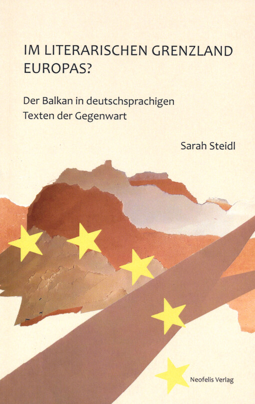  Im literarischen Grenzland Europas? : der Balkan in deutschsprachigen Texten der Gegenwart 