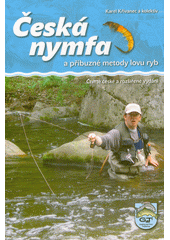 Česká nymfa a příbuzné metody lovu ryb  (odkaz v elektronickém katalogu)