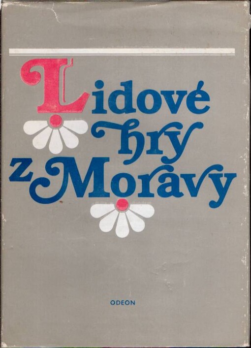 Lidové hry z Moravy :sbírka Julia Feifalika
