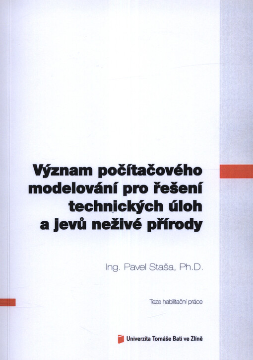 Význam počítačového modelování pro řešení technických úloh a jevů neživé přírody = The importance of computer modeling for solving technical tasks and phenomena of inanimate nature