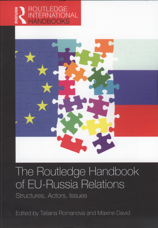 The Routledge handbook of EU-Russia relations : structures, actors, issues
